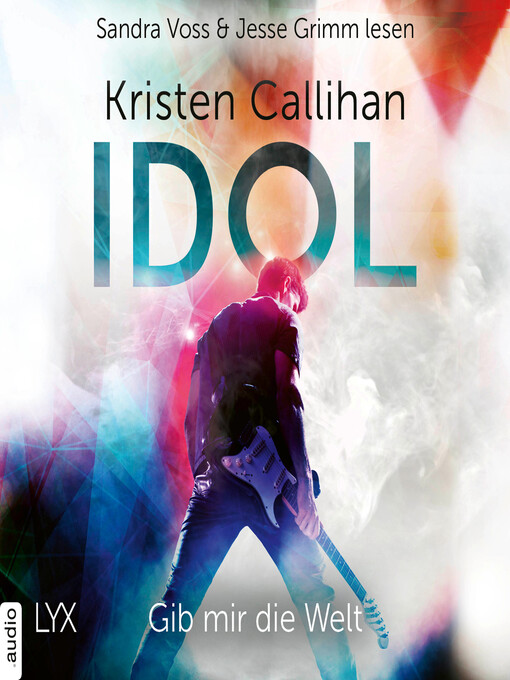 Title details for Idol--Gib mir die Welt--VIP-Reihe, Teil 1 by Kristen Callihan - Wait list